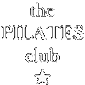 the PILATES club